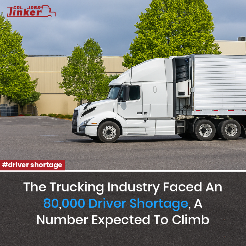 White semi-truck parked near an industrial building with text about an “80,000 driver shortage,” tagged “driver shortage,” CDL Jobs Linker branding