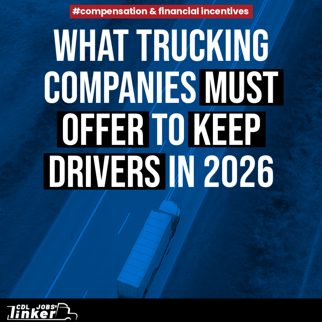 Blue aerial road background with a truck and large headline: “What trucking companies must offer to keep drivers in 2026,” tagged “compensation & financial incentives,” CDL Jobs Linker logo