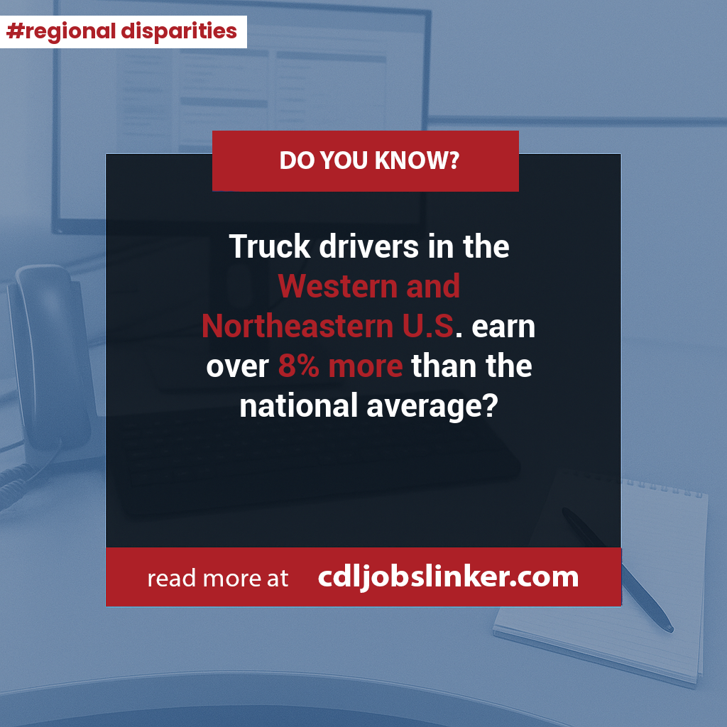 Blue office-themed graphic with text: “Do you know? Truck drivers in the Western and Northeastern U.S. earn over 8% more than the national average,” plus #regional disparities and “read more at cdljobslinker.com.”